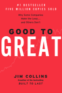 Good to Great: Why Some Companies Make the Leap...and Others Don't ( Good to Great, 1 ) - Hardcover