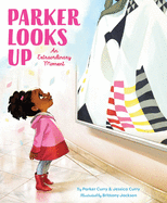 Parker Looks Up: An Extraordinary Moment - Hardcover
