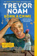 Born a Crime: Stories from a South African Childhood - Paperback