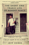 The Short and Tragic Life of Robert Peace: A Brilliant Young Man Who Left Newark for the Ivy League - Hardcover